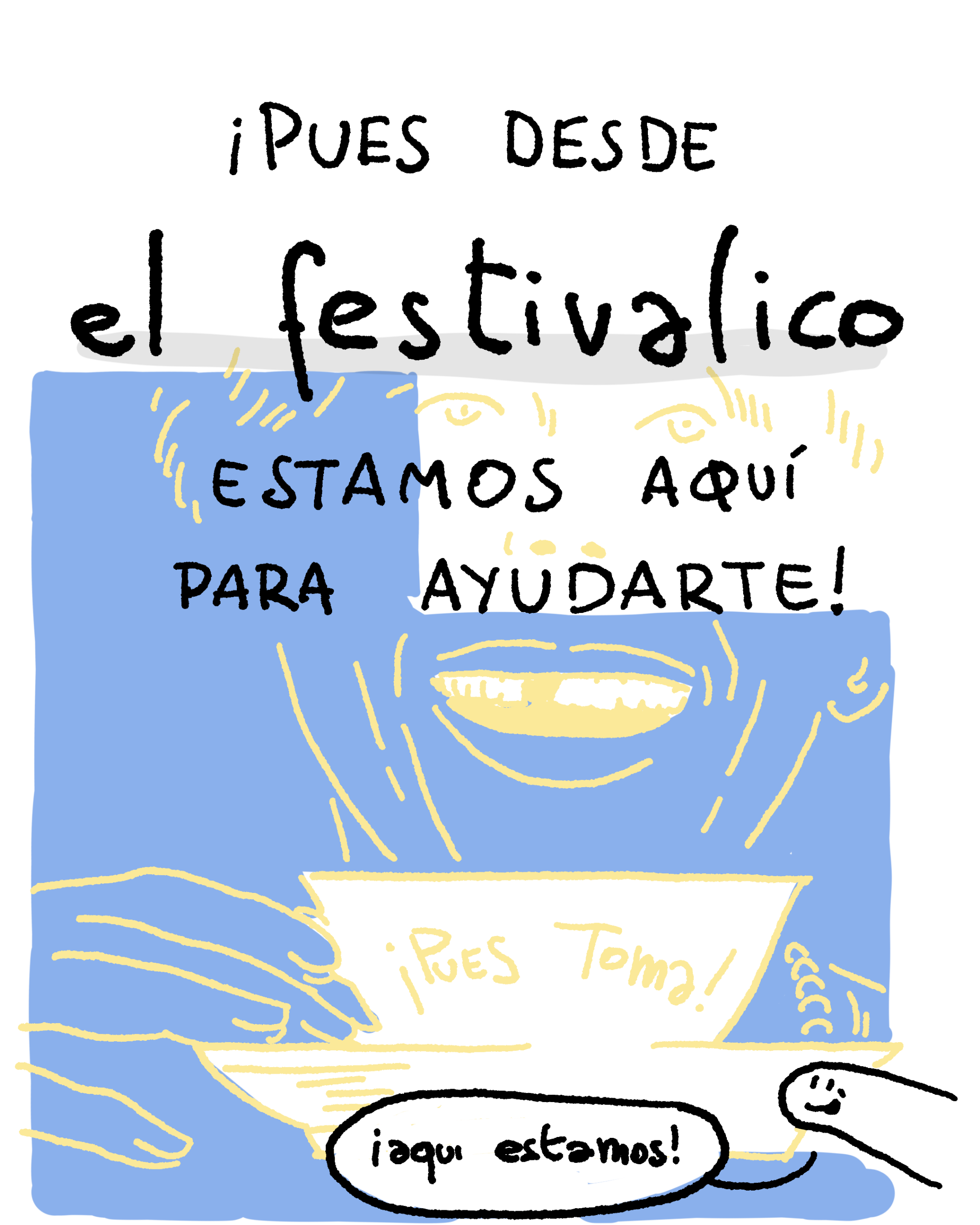 ¡Pues desde el festivalico estamos aquí para ayudarte! [imagen de la taza - otra si tienen una que nos representa mejor]