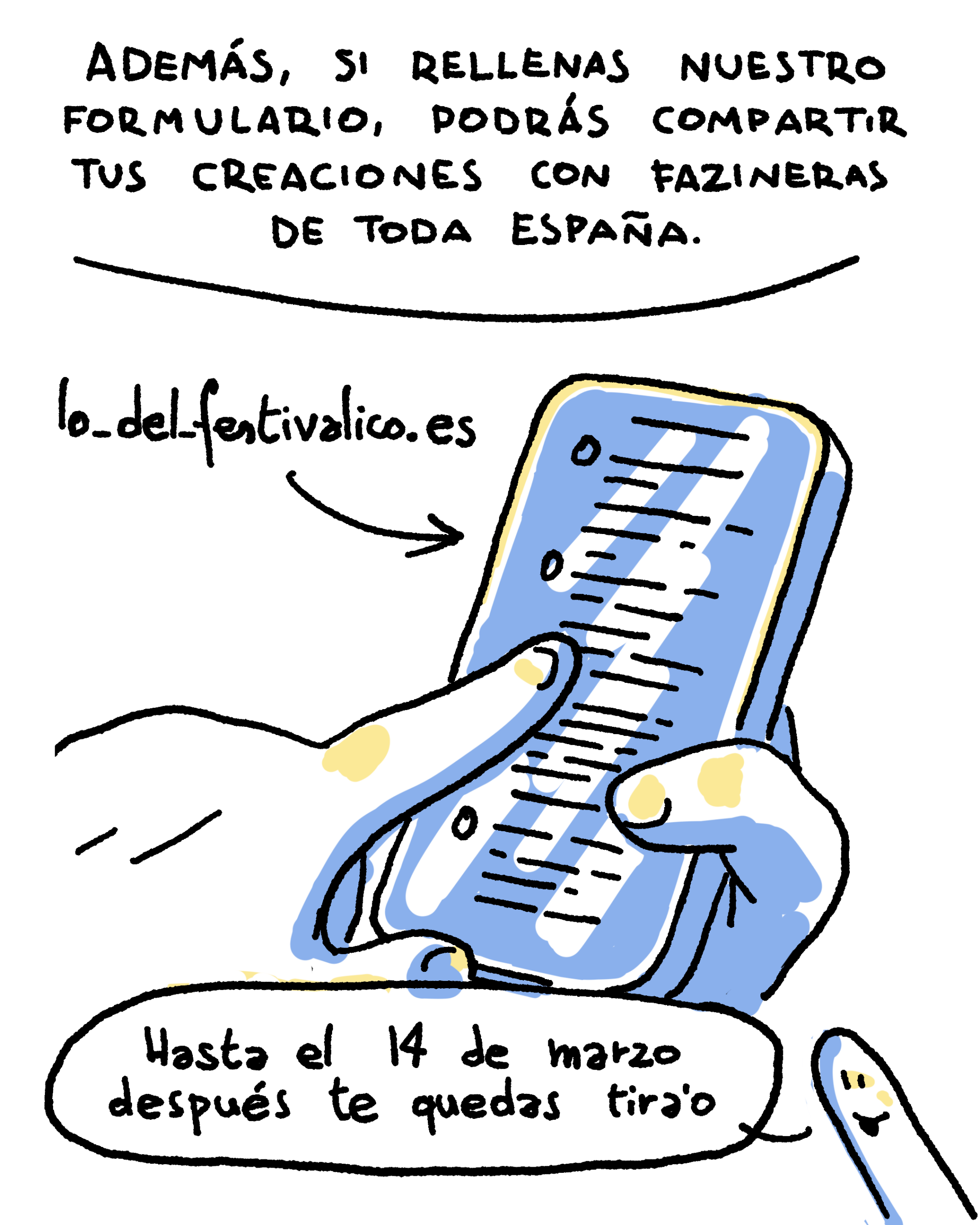 Además, si rellenas nuestro formulario, podrás compartir tus creaciones con fazineras de toda España. (hasta el 14 de marzo después te quedas tirao) [dibujo de un formulario online + dirección de la web]